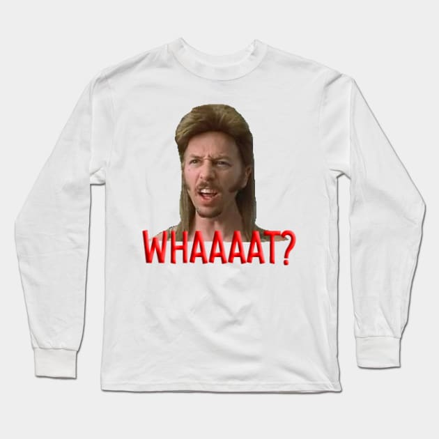 Joe Dirt Dang Long Sleeve T-Shirt by Vanilla Susu